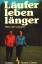 Robert J. Geline: Läufer leben länger - 