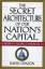 The secret architecture of our nation's capital., The Masons and the building of Washington, D.C. - Ovason, David