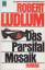 Robert Ludlum: Das Parsifal-Mosaik