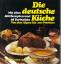 Kochkunst-Bibliothek: Die deutsche Küche