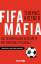 Thomas Kistner: Fifa-Mafia - Die schmutz