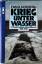 Franz Kurowski: Krieg unter Wasser - U-B