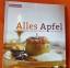 Alles Apfel - Backen + Kochen u.m.