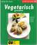 Barbara Rias-Bucher: Vegetarisch geniess