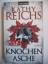 Kathy Reichs: Knochen zu Asche. Roman. A