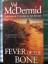 Val McDermid: Fever Of The Bone