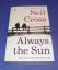 Neil Cross: Always the Sun - All he want