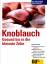 Edith Pospisil: Knoblauch. Gesund bis in