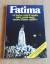 Fatima - und es wird Frieden sein , wenn meine Bitten erfüllt