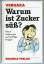 W., Vergara: Warum ist Zucker süß? - Neu