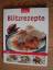 Blitzrezepte - Essen & Geniessen