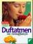 Paul Seitz: Duftatmen mit Aromapflanzen