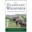 Lawrence Anthony: The Elephant Whisperer