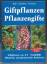 Giftpflanzen. Pflanzengifte. Giftpflanzen von A-Z. Notfallhilfe. Vorkommen. Wirkung. Therapie. Allergische und phototoxische Reaktionen. - Roth, Lutz (Hrsg.) / Max Daunderer / Kurt Kormann