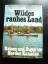 Hans-Otto Meissner: Wildes rauhes Land. 