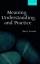 Meaning, understanding, and practice : philosophical essays. - Stroud, Barry