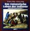 Das romantische Leben der Indianer ... malerisch darzustellen - Leben und Werk von Rudolf Friedrich Kurz (1818 - 1871) - Kläy, Ernst; Läng, Hans