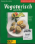 Rias-Bucher,  Barbara: Vegetarisch genie