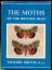 The Moths of the British Isles: Edited and Revised by H. M. Edelsten... and D. S. Fletcher. First Series. Comprising the Families Shingidae, Endromidae, Saturniidae, Notodontidae, Thyatiridae, Drepanidae, Lymantriidae and Noctuidae. With coloured figures and drawings of early stages - South, Richard