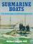 Submarine Boats: The beginnings of underwater warfare Conway Maritime Press - Compton-Hall, Richard
