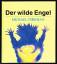 Michael Foreman: Der wilde Engel. -