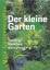 Mein Gartenparadies - Der kleine Garten