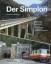 Der Simplon., Saumweg, Fahrstrasse, Eisenbahn, Chavez' Simplonflug, Autostrasse, Nationalstrasse N9. - Nething, Hans Peter