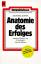 Anatomie des Erfolges. Insider- Wissen f