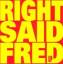 Right Said Fred: UP