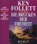 Ken Follett: Die Brücken der Freiheit