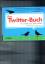 Das Twitter-Buch  TA 2010 - O'Reilly, Tim und Jürgen W.