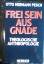 Pesch, Otto H: Frei sein aus Gnade