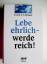 Lejeune, Erich J: Lebe ehrlich, werde re