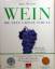 Wein : die neue grosse Schule. [Fotogr.: Michel Guillard ...]. - Priewe, Jens