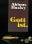 gebrauchtes Buch – Aldous Huxley – Gott ist. Essays. – Bild 1