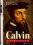 Calvin. Eine Biographie Theologe Humanist Reformator - Cottret, Bernard
