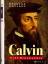 Bernard Cottret: Calvin. Eine Biographie