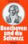 Samuel Geiser: Beethoven und die Schweiz