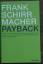 Frank Schirrmacher: Payback - Warum wir 