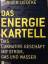 Rüdiger Liedtke: Das Energie-Kartell