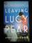 Anna Solomon: Leaving Lucy Pear (A Novel