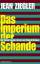 Jean Ziegler: Das Imperium der Schande. 