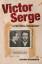 Victor Serge. A Political Biography - Susan Weissman