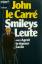 John le Carré: Smileys Leute oder Agent 