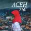 Watch Indonesia: Aceh 360 °. Entwicklung