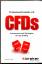 CFD / Contracts for Difference / Differenzkontrakte: Professionell handeln mit CFDs  Instrumente und Strategien für das Trading