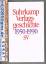 Suhrkamp Verlagsgeschichte 1950-1990. 40