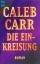 Die Einkreisung - Carr, Caleb
