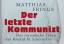 Der letzte Kommunist. Das traumhafte Leben des Ronald M. Schernikau. - Frings, Matthias