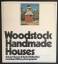 Woodstock Handmade Houses. - Haney, Robert / Ballantine, David / Elliott, Jonathan (photographer)